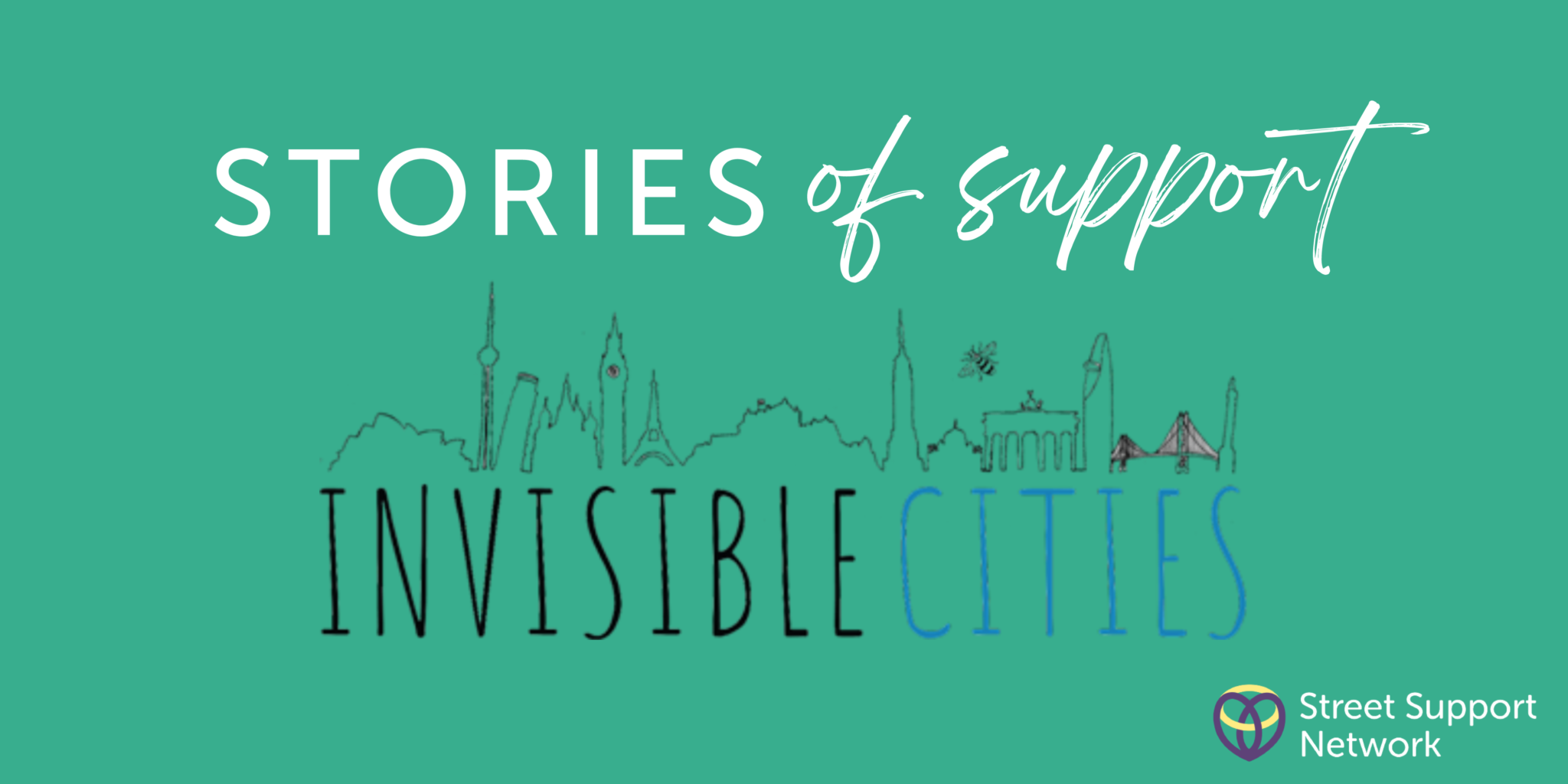 Stories of Support: Invisible Cities – Street Support News